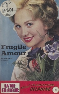 Marie-Antoinette de Miollis - Fragile amour.