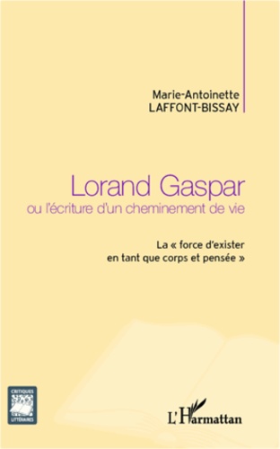 Lorand Gaspar ou l'écriture d'un cheminement de vie. La  force d'exister en tant que corps et pensée