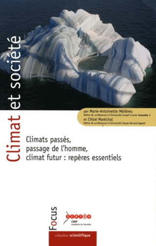Marie-Antoinette Mélières et Chloé Maréchal - Climat et société - Climats passés, passage de l'homme, climat futur : repères essentiels.