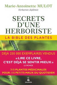 Marie-Antoinette Mulot - Secrets d'une herboriste - La bible des plantes.