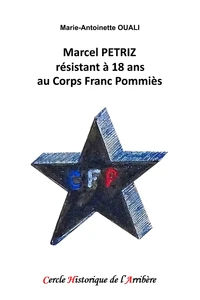 Marcel Petriz résistant à 18 ans au Corps Franc Pommiès