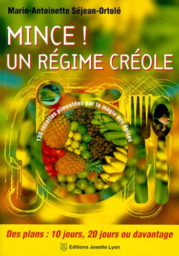 Marie-Antoinette Séjean-Ortolé - Mince ! un régime créole.