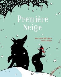 Marie-Astrid Bailly-Maître et Antoine Guilloppé - Première Neige.