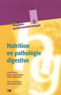 Marie-Astrid Piquet et Xavier Hébuterne - Nutrition en pathologie digestive.
