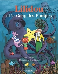 Marie Aubin et Pierre Olance - Lilidou  : Lilidou et le Gang des Poulpes.