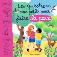 Marie Aubinais et Claire Perret - Les questions des petits pour faire la paix.