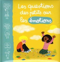 Marie Aubinais et Raphaëlle Michaud - Les questions des petits sur les émotions.