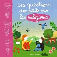 Marie Aubinais et Martine Laffon - Les questions des petits sur les religions.