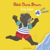 Danièle Bour et Marie Aubinais - Mini Sonore Petit Ours Brun à la mer.