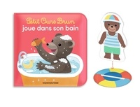 Marie Aubinais et Danièle Bour - Petit Ours Brun joue dans son bain - Ton livre pour le bain avec ton Petit Ours Brun qui flotte.