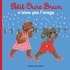 Marie Aubinais - Petit Ours Brun n'aime pas l'orage.