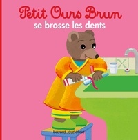 Marie Aubinais - Petit Ours Brun se brosse les dents.