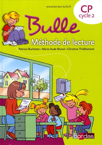Marie-Aude Murail et Patricia Bucheton - Bulle CP Cycle 2 - Méthode de lecture.