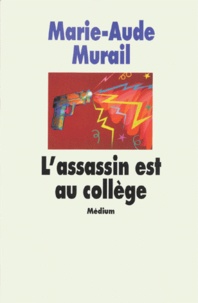 Marie-Aude Murail - L'assassin est au collège.