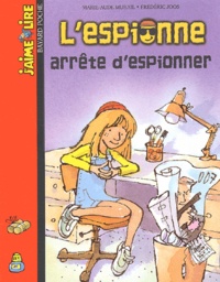 Marie-Aude Murail et Frédéric Joos - L'espionne arrête d'espionner.
