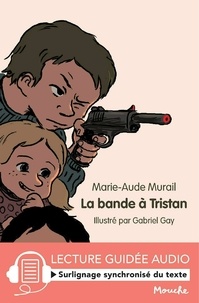 Marie-Aude Murail et Gabriel Gay - La bande de Tristan.