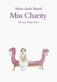 Online pdf ebooks téléchargement gratuit Miss Charity par Marie-Aude Murail, Philippe Dumas in French