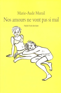 Marie-Aude Murail - Nos amours ne vont pas si mal.