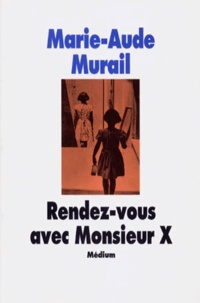Marie-Aude Murail - Rendez-vous avec monsieur X.