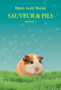 Téléchargez de nouveaux livres gratuitement en pdf Sauveur & Fils Saison 2 par Marie-Aude Murail 9782211230865 MOBI (Litterature Francaise)