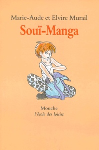 Marie-Aude Murail et Elvire Murail - Souï-Manga.