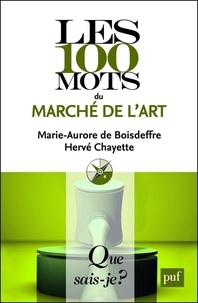 Marie-Aurore de Boisdeffre et Hervé Chayette - Les 100 mots du marché de l'art.