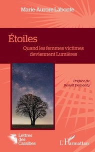 Benoît Demonty et Marie-Aurore Labonte - Étoiles - Quand les femmes victimes deviennent Lumières.