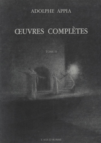 Marie Bablet-Han - Adolph Appia, Oeuvres complètes - Tome 2, 1895-1905.