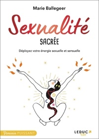 Marie Ballegeer - Sexualité sacrée - Déployez votre énergie sexuelle et sensuelle.
