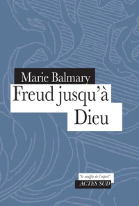 Freud jusqu'à Dieu
