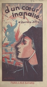 Marie Barrère-Affre - D'un cœur inapaisé.