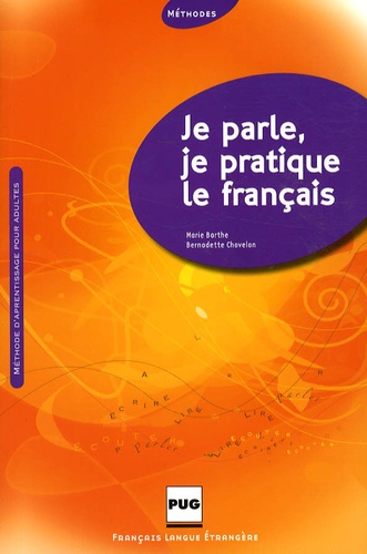 Marie Barthe et Bernadette Chovelon - Je parle, je pratique le français - Post-alphabétisation pour adultes.