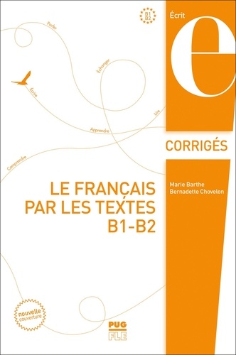 Le français par les textes B1-B2. Corrigés des exercices