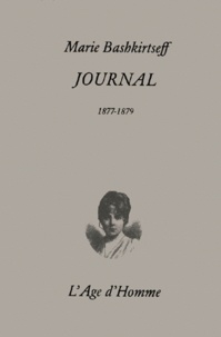 Marie Bashkirtseff - Journal. 26 Septembre 1877-21 Decembre 1879.