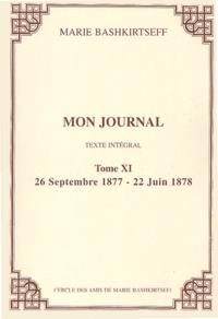 Marie Bashkirtseff - Mon journal - Tome XI, 26 septembre 1877 - 22 juin 1878.