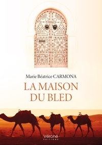 Marie béatrice Carmona - La maison du bled.