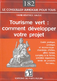 Marie-Béatrice Mazuc - Tourisme vert : comment développer son projet.