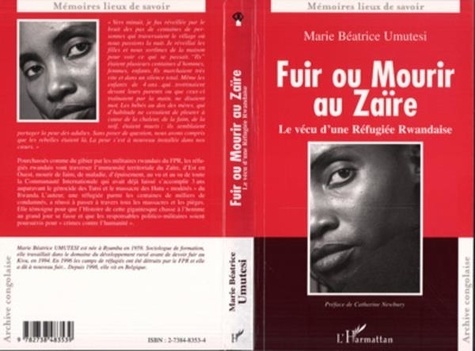 Marie-Béatrice Umutesi - Fuir ou mourir au Zaïre - Le vécu d'une Réfugiée Rwandaise.