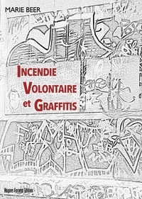 Marie Beer - Incendie Volontaire et Graffitis.