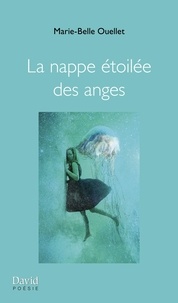 Marie-Belle Ouellet - La nappe etoilee des anges.