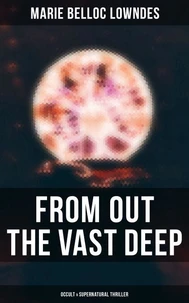 From Out the Vast Deep: Occult &amp; Supernatural Thriller