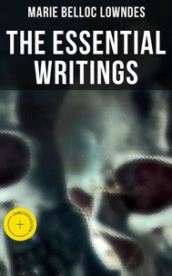 The Essential Writings of Marie Belloc Lowndes