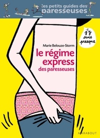 Marie Belouze-Storm - Le régime des paresseuses.