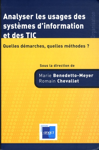 Marie Benedetto-Meyer et Romain Chevallet - Analyser les usages des systèmes d'information et des TIC - Quelles démarches, quelles méthodes ?.