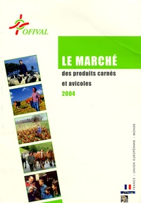 Marie-Bénédicte Barral et Daniel Boussier - Le marché des produits carnes et avicoles en 2004.