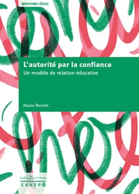 Marie Beretti - L'autorité par la confiance - Un modèle de relation éducative.