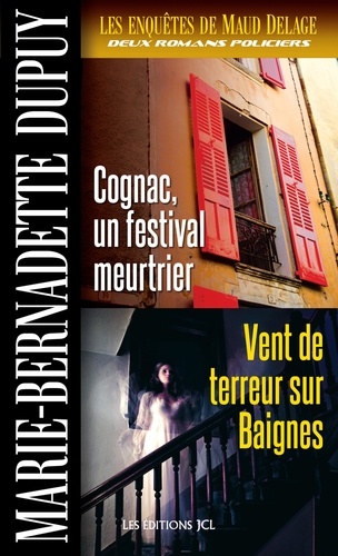 Marie-bernadet Dupuy - Les enquetes de maud delage v 03 cognac, un festival meurtrier.