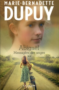 Téléchargements ePub FB2 PDF ebook gratuits Abigaël, messagère des anges Tome 2 9782702163436 ePub FB2 PDF (Litterature Francaise) par Marie-Bernadette Dupuy