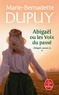 Marie-Bernadette Dupuy - Abigaël Tome 1 : Les voix du passé.