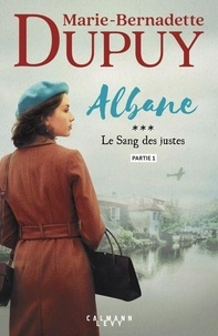 Marie-Bernadette Dupuy - Albane, T3 - Le Sang des justes - partie 1.